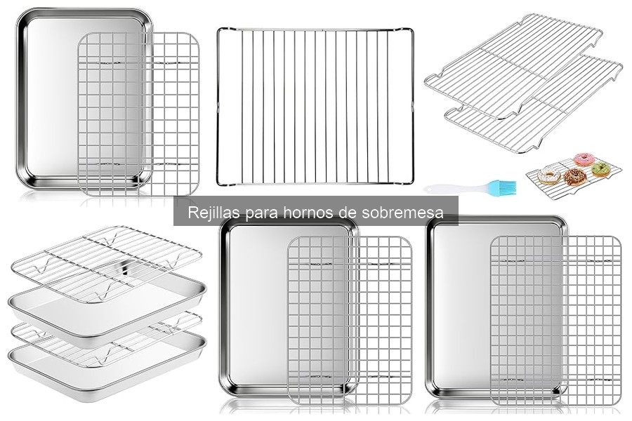 Mejores marcas de rejillas para hornos de sobremesa
